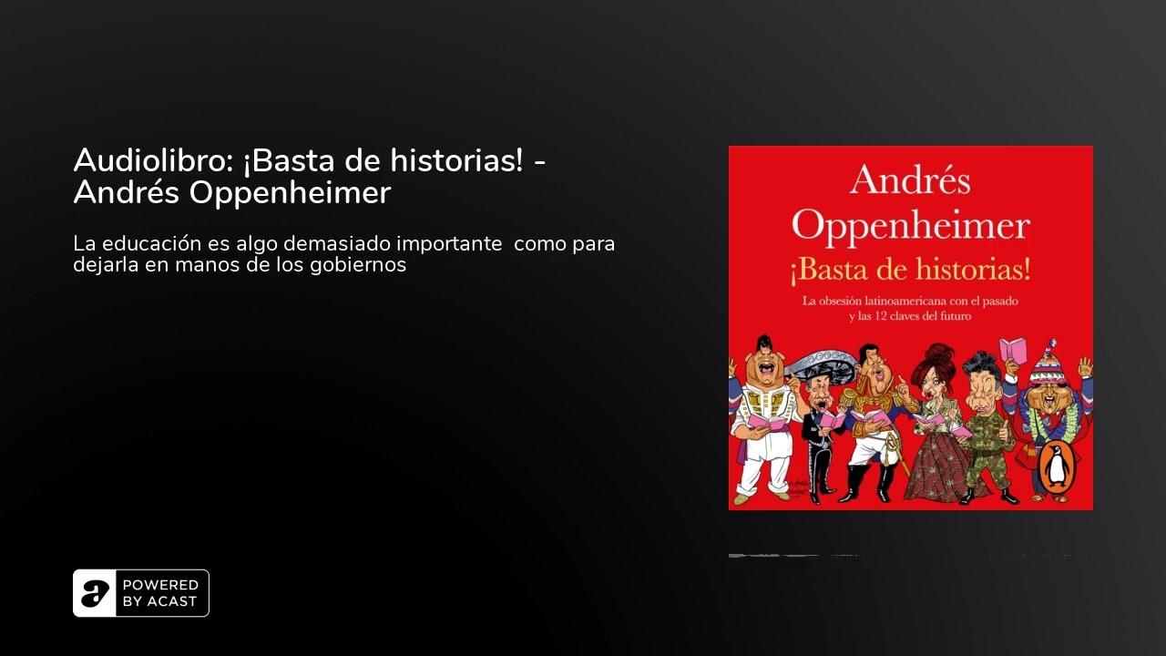 Audiolibro: ¡Basta de historias! - Andrés Oppenheimer - YouTube