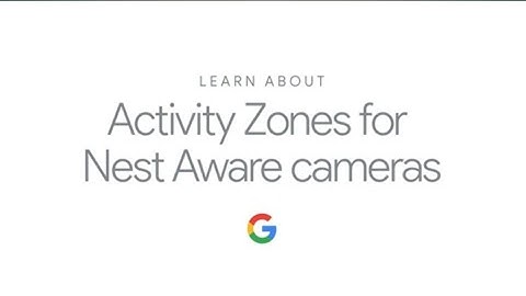 How to set up Activity Zones for Nest Aware cameras || Nest aware from Google