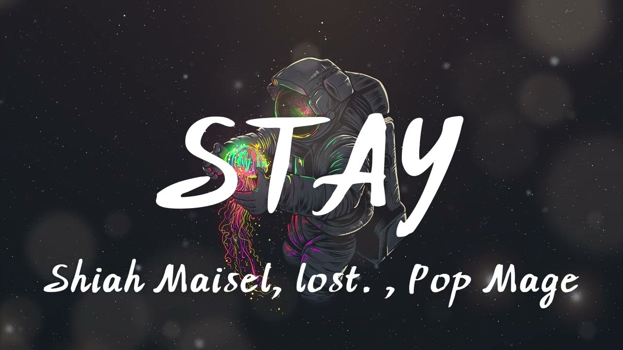 Watch Stay - Shiah Maisel · lost. · Pop Mage on YouTube Watch Stay - Shiah Maisel · lost. · Pop Mage on YouTube