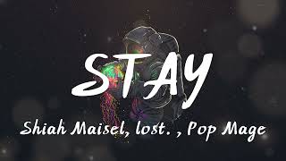 Stay - Shiah Maisel · lost. · Pop Mage