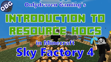 Minecraft - Sky Factory 4 - Introduction to Resource Hogs