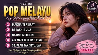 😭 Playlist Lagu Pop Melayu Santai yang Bikin Baper | Lagu Galau Terbaru 2026 Paling Menyentuh Hati