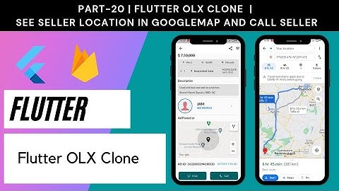 Flutter OLX Clone # Part 20 | View Route to Seller Location in GoogleMap and Call Seller