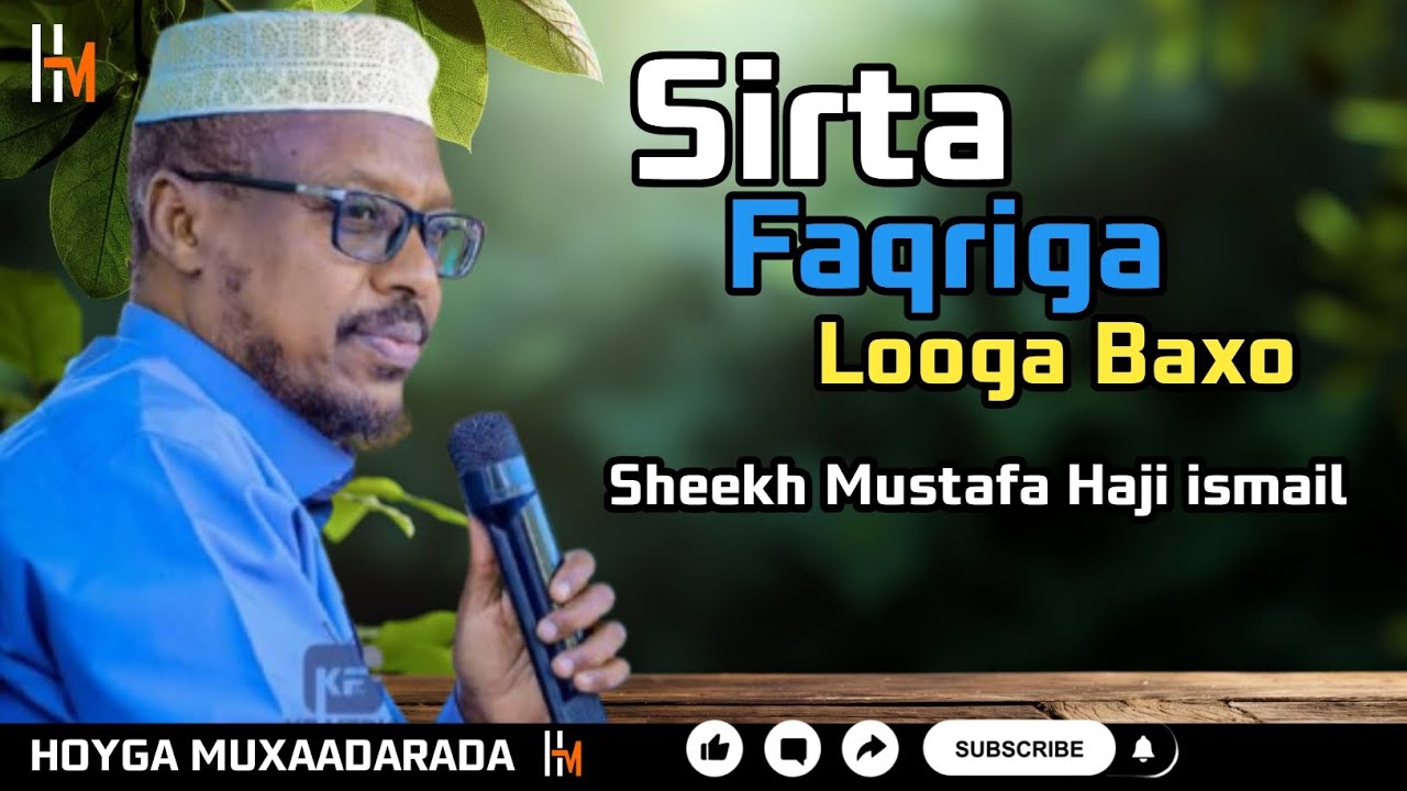 Sirta Faqriga Looga Baxo| Sheekh Mustafa Haji ismaciil|#sheekh_mustafe_xaaji_ismaaciil_haruun