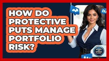 How Do Protective Puts Manage Portfolio Risk? - Stock and Options Playbook
