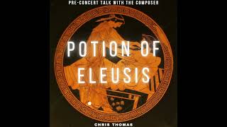 Potion of Eleusis pre-concert talk by composer Chris Thomas