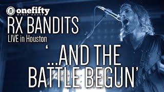Rx Bandits | &#39;...And the Battle Begun&#39; | LIVE