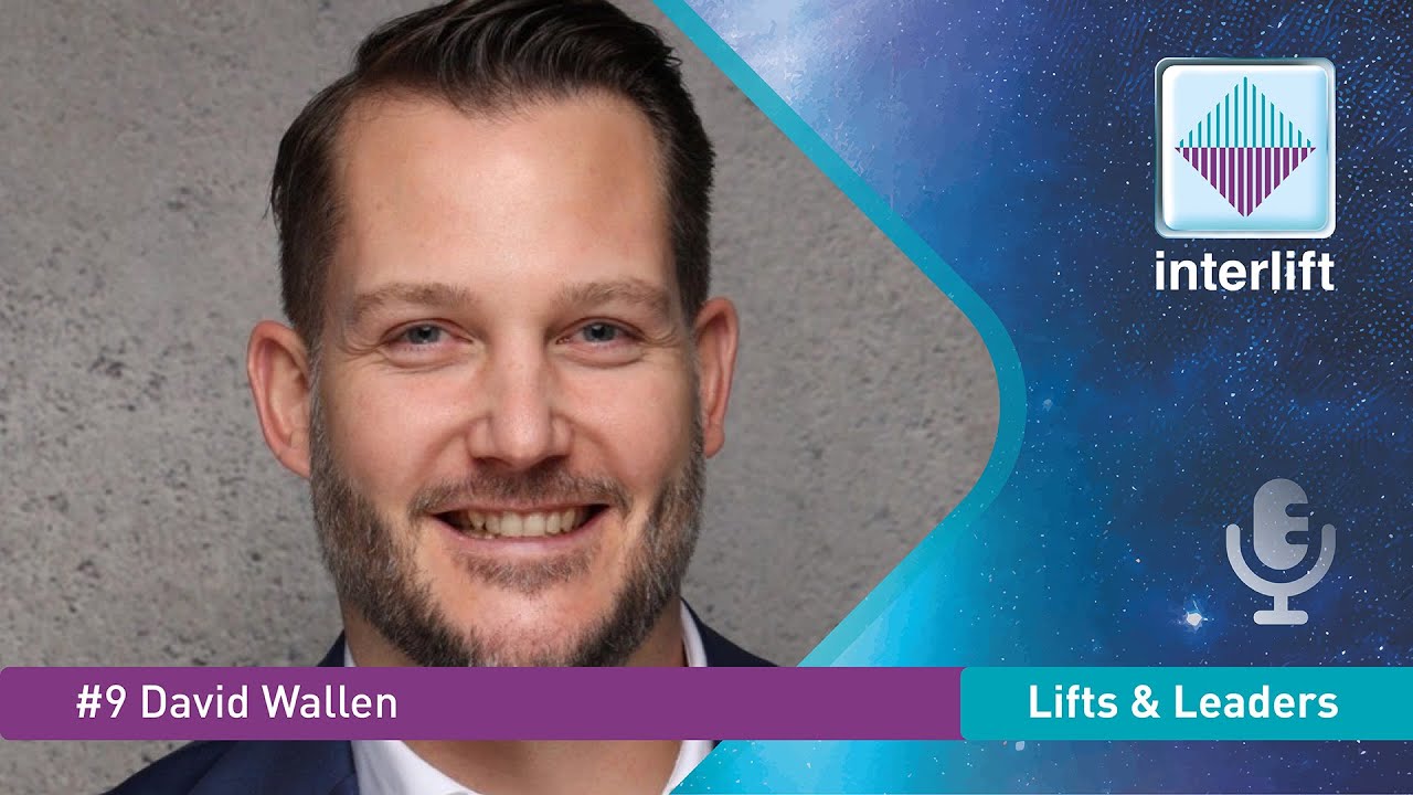 Lifts & Leaders #9: David Wallen on Modernizing Elevators with Purpose