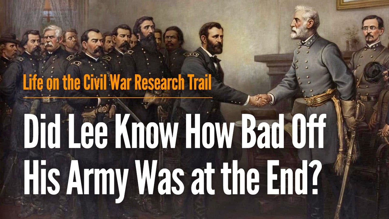 Did Lee Know How Bad Off His Army Was at the End?