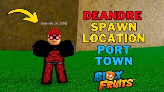 Where To Find Deandre in Blox Fruits | Deandre Spawn Location Port Town
