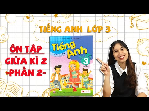 Video HỌC TIẾNG ANH LỚP 3 - ÔN TẬP GIỮA KÌ 2 - Phần 2 (Unit... - YouTube