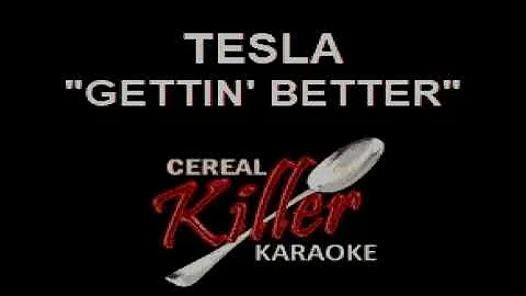 CKK - Tesla - Gettin' Better (Karaoke)