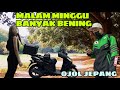 MALAM MINGGU 🇯🇵BANYAK BENING BENING DISINI | OJOL JEPANG