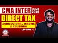 CMA Inter Direct Tax | Agricultural Income &amp; Clubbing Revision L1 | June 2026 | Dhurandhar Series