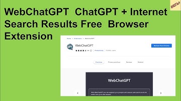 WebChatGPT  ChatGPT  Augmented with  Internet Search Results  Free Browser Extension AI Tools