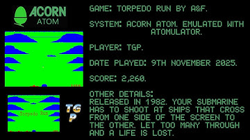 Torpedo Run by A & F Software - Acorn Atom - Emulated, Atomulator - 2,260 points.
