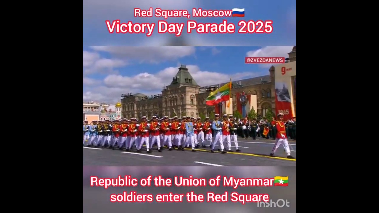 Moscow🇷🇺 - Victory Day Parade 2025 p13 - Republic of Union of Myanmar🇲🇲 Soldiers enter Red Square