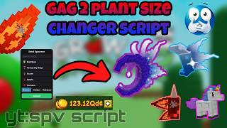 Gag 2 🌱 Plant Size Changer Script 🌿