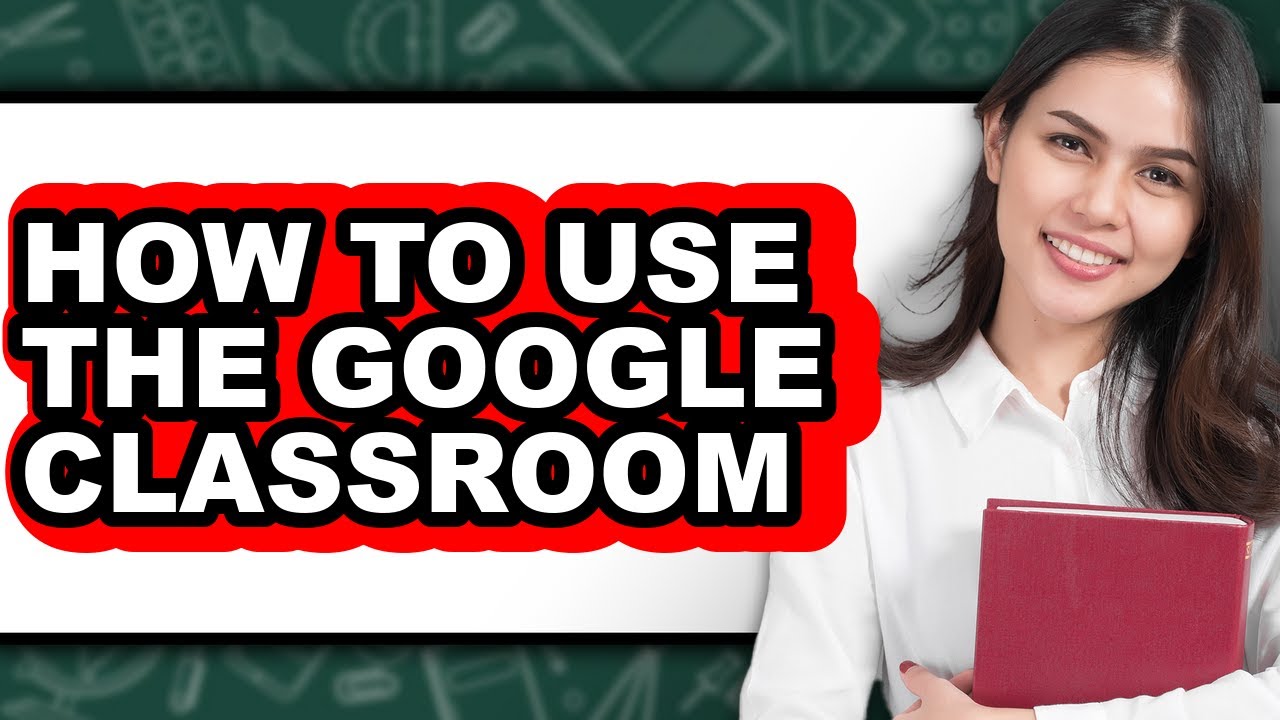 How to Use the Google Classroom - Step by Step - YouTube