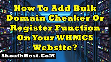 How To Add Bulk Domain Cheaker Or Register Function On Your WHMCS Website? Part-27 - ShoaibHost.CoM