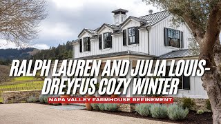 Napa Valley Farmhouse Inspired by Ralph Lauren and Julia Louis Dreyfus Cozy Winter Refinement