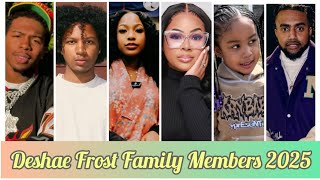 Deshae Frost Family Members Real Name And Ages 2025