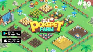 Idle PokePet Farm Walkthrough Gameplay Part- 19 ( Android / iOS)