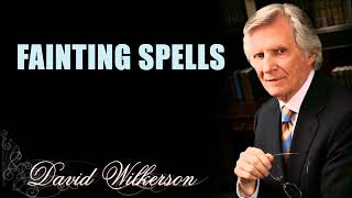 David Wilkerson - Fainting Spells