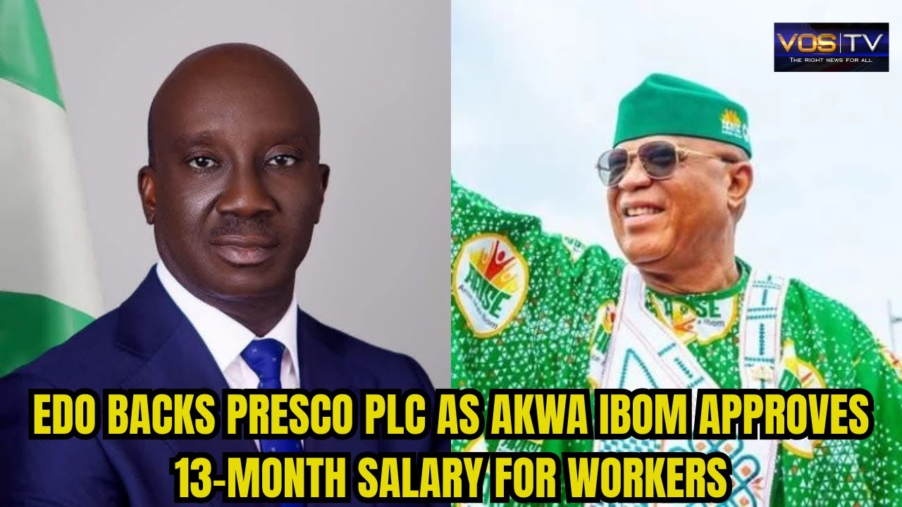 Правительство Эдо поддерживает Presco Plc; правительство Аква-Ибома одобряет 13-месячную зарплату...
