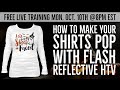 How to make your custom shirts pop with Flash Reflective HTV a Vinyl Cutter &amp; Heat Press