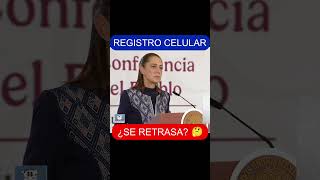 REGISTRO CELULAR, ¿SE RETRASA? ... 🤔 #registrocelular #mexico #vaquitapolitica