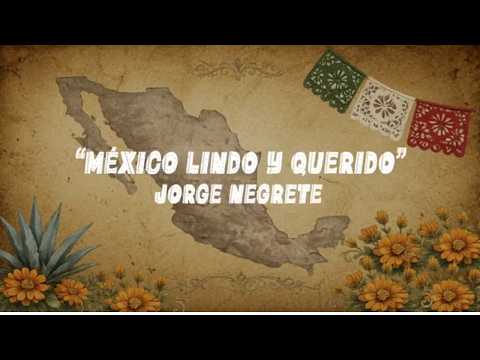 Jorge Negrete - México Lindo y Querido (Letra Oficial)