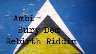 Ambi - Bury Dem [ Lucian Soca 2013 ]