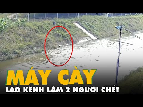 Video Khoảnh khắc máy cày lao xuống kênh, cả tài xế và người... - youtube