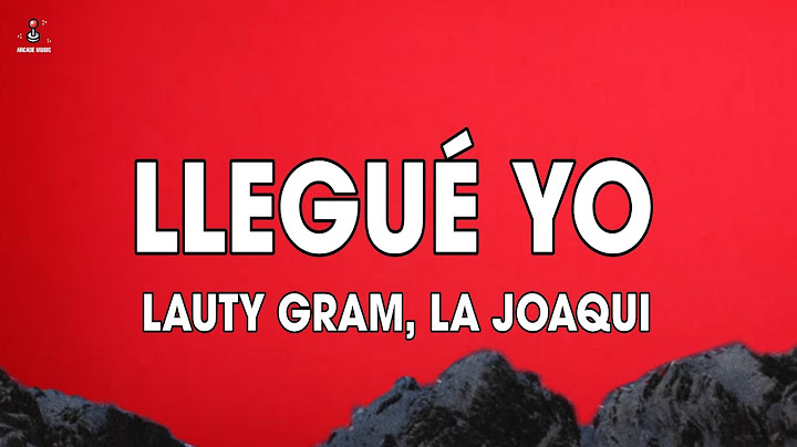 Llegué Yo (Lyrics/Letra) - Lauty Gram & La Joaqui