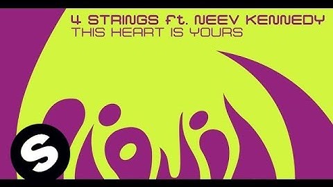 4 Strings ft. Neev Kennedy - This Heart Is Yours (Original Mix)