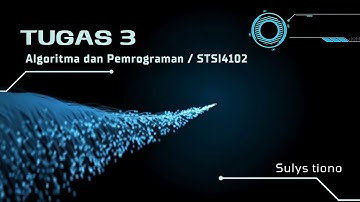 TUGAS 3 ALGORITMA DAN PEMROGRAMAN/STSI4102