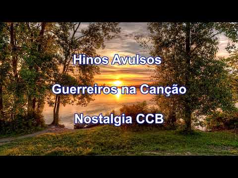 Hino Avulso CCB - Guerreiros da Canção - Nostalgia CCB