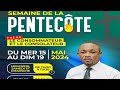 CLOTURE SEMAINE  DE LA PENTECOTE DU DIMANCHE 19  MAI 2024