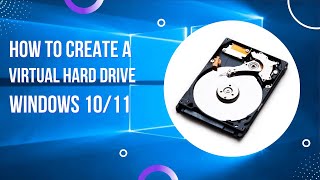 How to Create Virtual Hard Drive in Windows 10 | 11