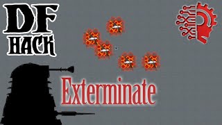 Exterminate - DFHack 🔅 DWARF FORTRESS STEAM 🔅