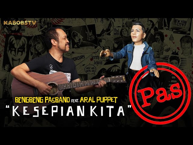 PAS BAND - KESEPIAN KITA ( COVER BY ARAL PUPPET FEAT BENGBENG PASBAND ) #PASBAND #PASER #ARALPUPPET class=