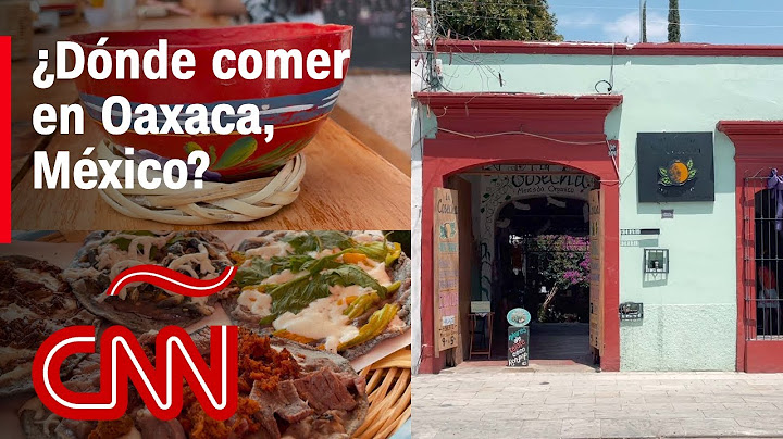 ¿Dónde comer en Oaxaca, México? Conoce el mercado La Cosecha