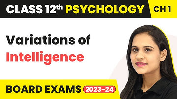 Variations of Intelligence - Variations in Psychological Attributes | Class 12 Psychology Chapter 1