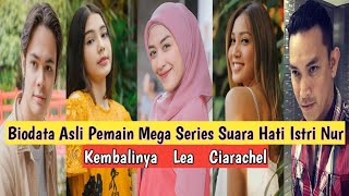 Biodata Asli Pemain Mega Series Suara Hati Istri Nur Kembalinya Lea Ciarachel