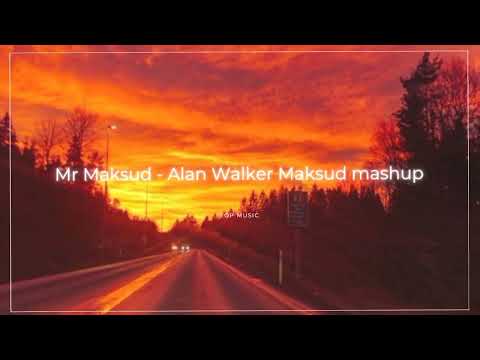 Mr Maksud Alan Walker Maksud Mashup
