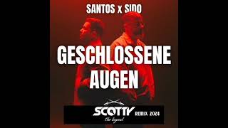 🤩✨🥳SANTOS & Sido - Geschlossene Augen (Scotty Extended Mix)🔥🍁💫