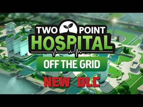 Vídeo: Hospital Two Point Recebendo Expansão Com Tema Ecológico Off The Grid Na Próxima Semana