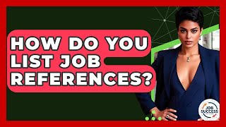 How Do You List Job References? - Job Success Network