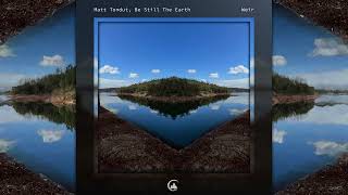 Matt Tondut & Be Still The Earth - Weir [Full EP]